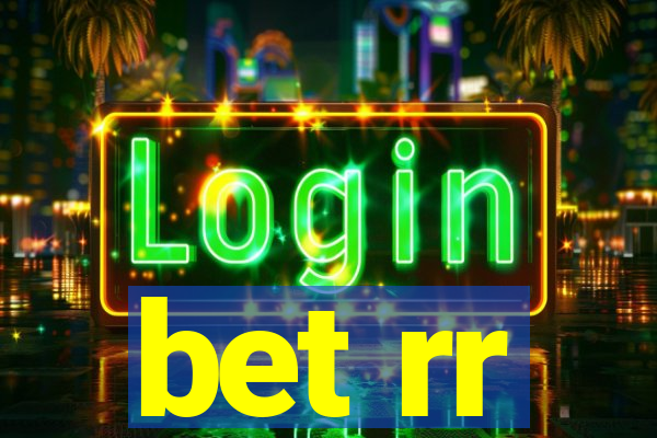 bet rr